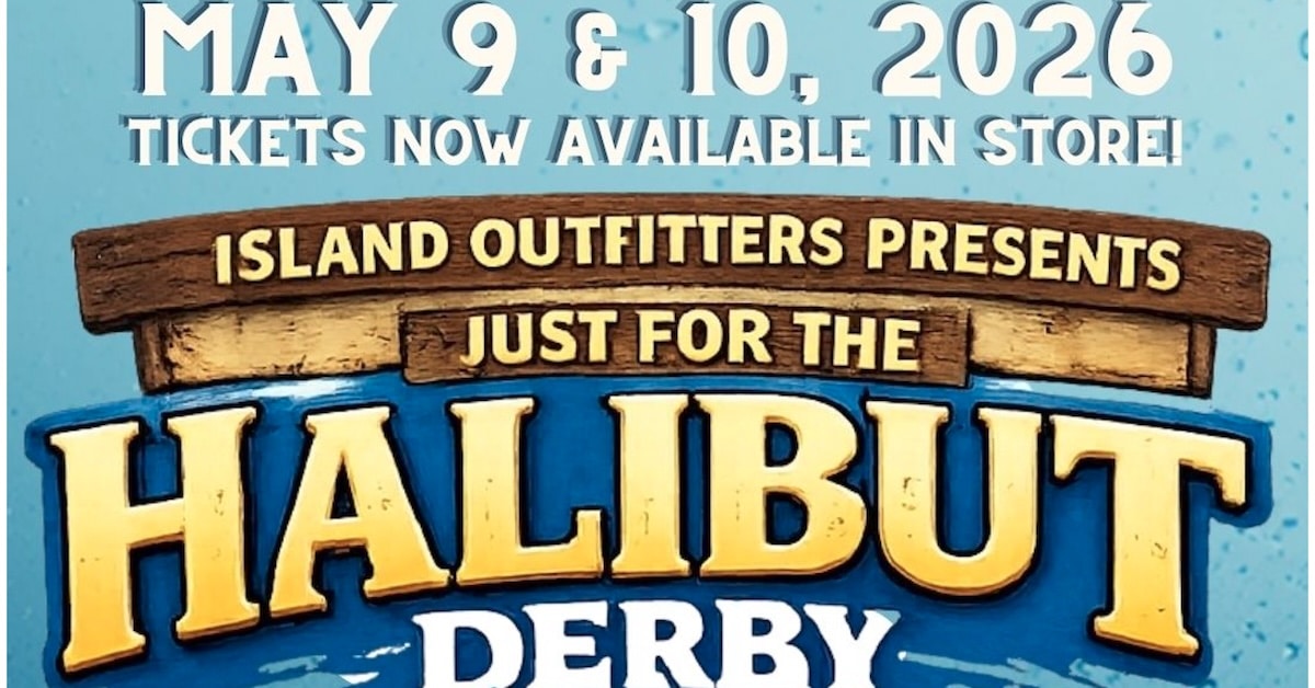 Just for the Halibut Derby 2026 event poster with prize details and dates.