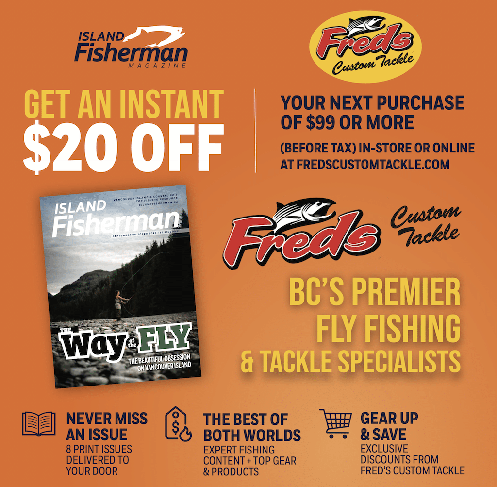 Subscribe to BC Fishing Magazine - Fred's Custom Tackle Promotion